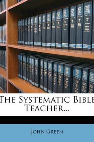 Cover of The Systematic Bible Teacher...