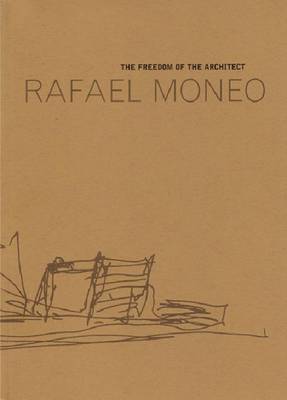 Book cover for Moneo Rafael - The Freedom of the Architect. The Raoul Wallenberg Lecture