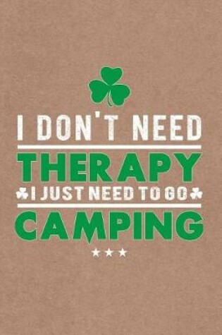 Cover of Funny Quote Need To Go Camping Caravan & Hiking Journal, Graph Paper