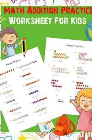 Cover of Math Addition Practice Worksheet for Kids