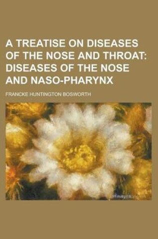 Cover of A Treatise on Diseases of the Nose and Throat