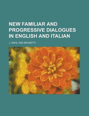 Book cover for New Familiar and Progressive Dialogues in English and Italian