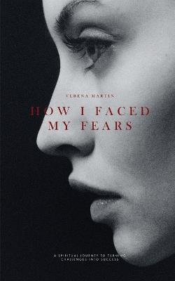 Book cover for How I Faced my Fears