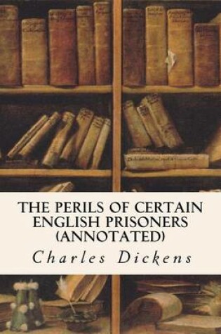 Cover of The Perils of Certain English Prisoners (annotated)