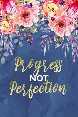 Book cover for Progress Not Perfection