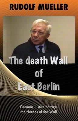 Book cover for The death Wall of East Berlin