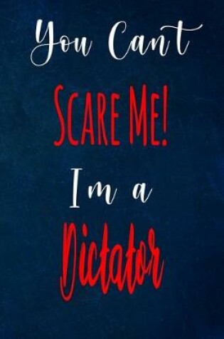 Cover of You Can't Scare Me! I'm A Dictator