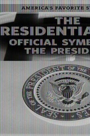 Cover of The Presidential Seal: Official Symbol of the President