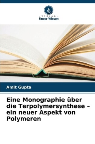 Cover of Eine Monographie über die Terpolymersynthese - ein neuer Aspekt von Polymeren