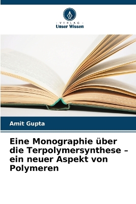 Book cover for Eine Monographie über die Terpolymersynthese - ein neuer Aspekt von Polymeren