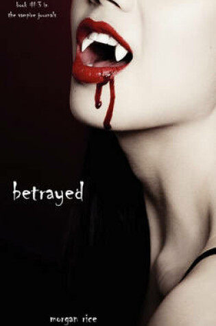 Cover of Betrayed (Book #3 in the Vampire Journals)