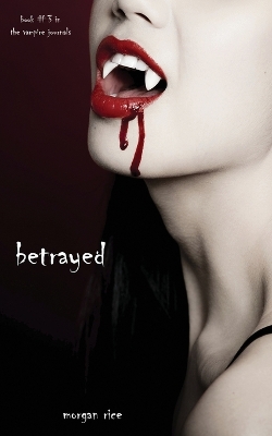 Book cover for Betrayed (Book #3 in the Vampire Journals)