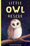 Book cover for Little Owl Rescue