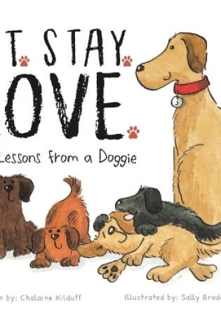 Cover of Sit. Stay. Love. Life Lessons from a Doggie