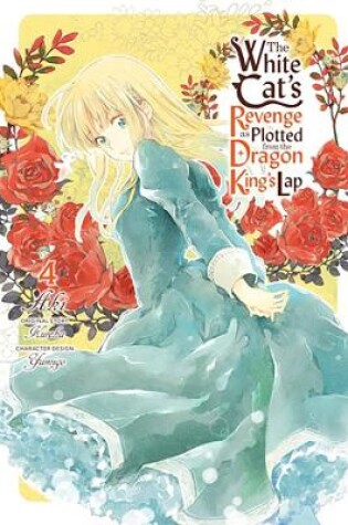Cover of The White Cat's Revenge as Plotted from the Dragon King's Lap, Vol. 4