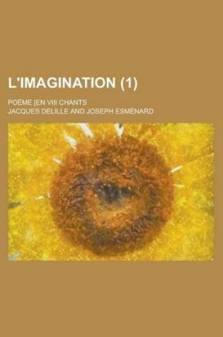 Cover of L'Imagination; Poeme [En VIII Chants (1 )
