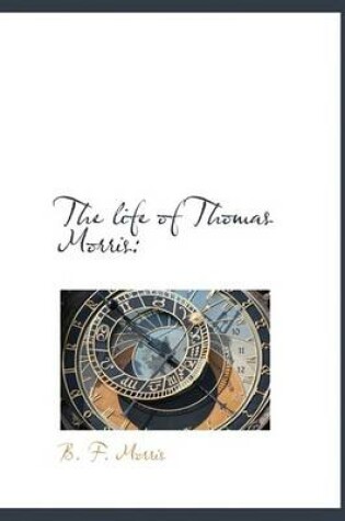Cover of The Life of Thomas Morris