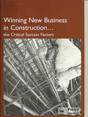 Book cover for Winning New Business in Construction - The Critical Success Factors