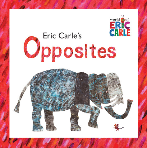 Book cover for Eric Carle's Opposites