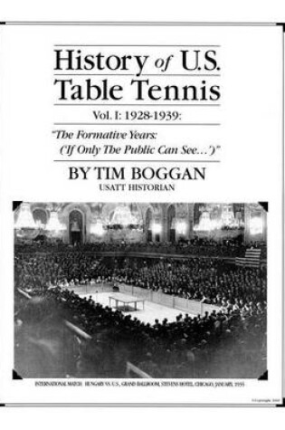 Cover of History of U.S. Table Tennis Volume 1