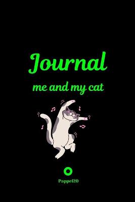 Book cover for Me and My Cat, Journal Journal for girls with cat Black Cover 6x9 Inches