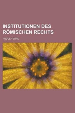 Cover of Institutionen Des Romischen Rechts