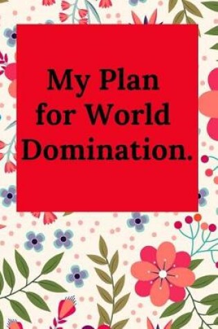 Cover of My Plan for World Domination.