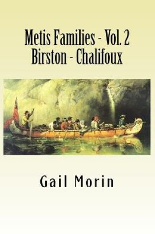 Cover of Metis Families - Volume 2- Birston - Chalifoux