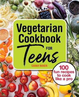 Book cover for Vegetarian Cookbook for Teens