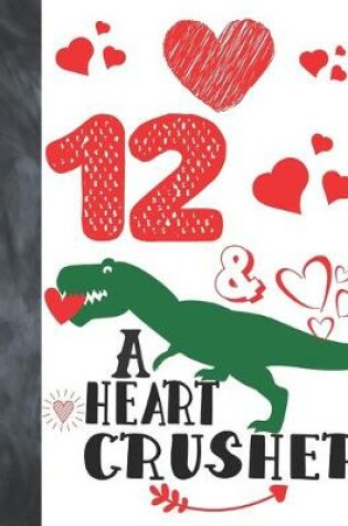 Cover of 12 & A Heart Crusher