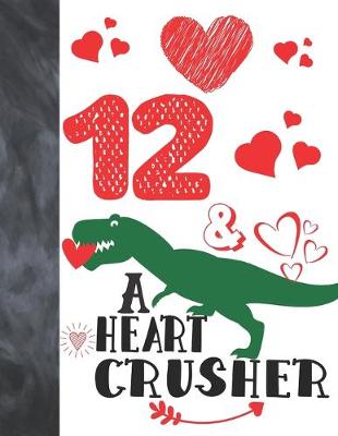 Book cover for 12 & A Heart Crusher