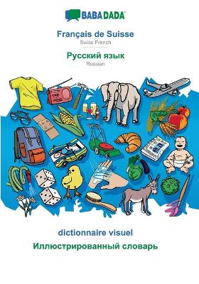 Book cover for BABADADA, Francais de Suisse - Russian (in cyrillic script), dictionnaire visuel - visual dictionary (in cyrillic script)