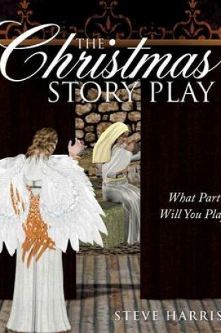 Cover of The Christmas Story Play - What Part Will You Play?