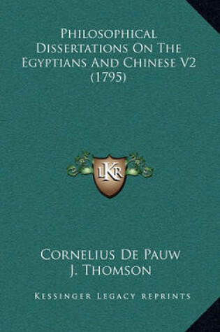 Cover of Philosophical Dissertations on the Egyptians and Chinese V2 (1795)