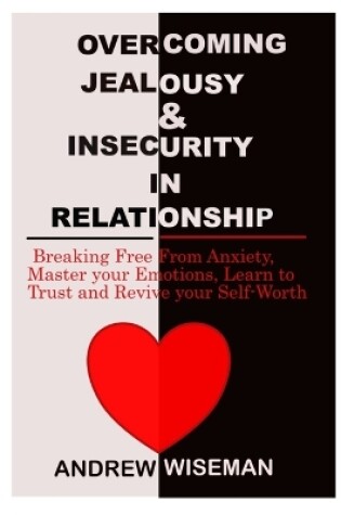 Cover of Overcoming Jealousy & Insecurity in Relationship