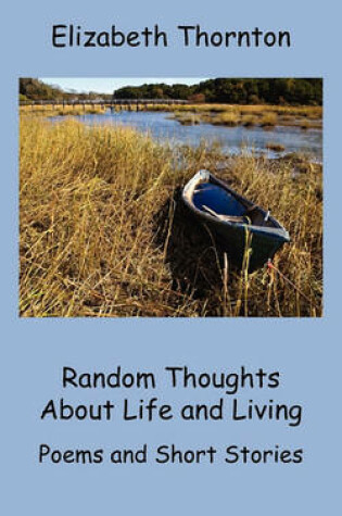 Cover of Random Thoughts about Life and Living