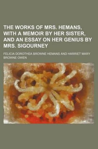 Cover of The Works of Mrs. Hemans, with a Memoir by Her Sister, and an Essay on Her Genius by Mrs. Sigourney (Volume 2)