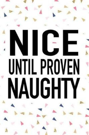 Cover of Nice Until Proven Naughty