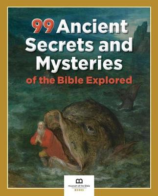 Book cover for 99 ANCIENT SECRETS AND MYSTERIES OF THE BIBLE EXPLORED