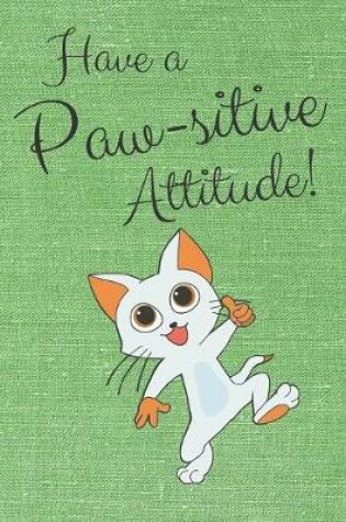 Cover of Have a Paw-sitive Attitude