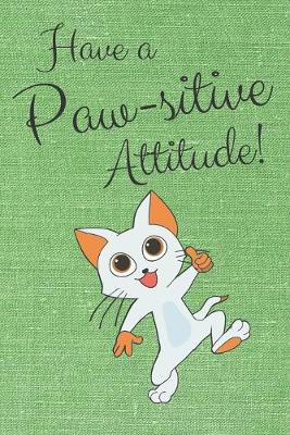 Book cover for Have a Paw-sitive Attitude