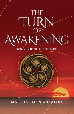 Book cover for The Turn of Awakening - A Contemporary Novel about Ancient, Elemental Magic (Book One of the Tinaru)