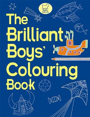 Book cover for The Brilliant Boys' Colouring Book