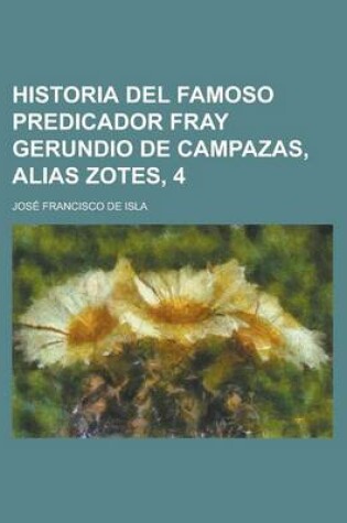 Cover of Historia del Famoso Predicador Fray Gerundio de Campazas, Alias Zotes, 4