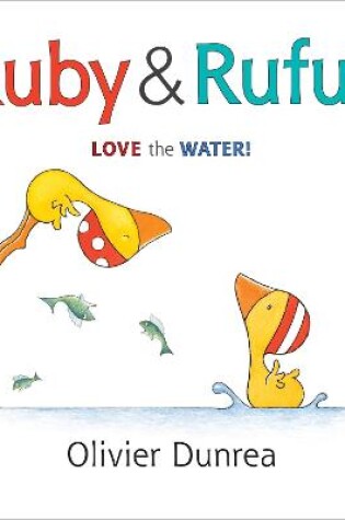 Cover of Ruby and Rufus: Love the Water!