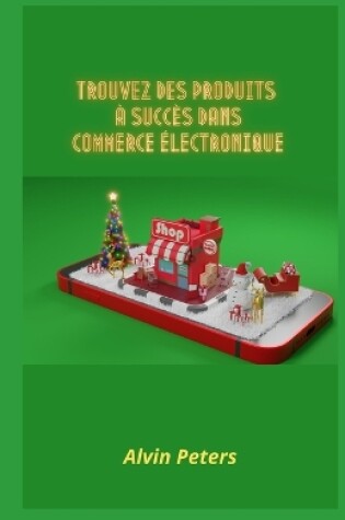 Cover of Trouvez Des Produits À Succès Dans Commerce Électronique