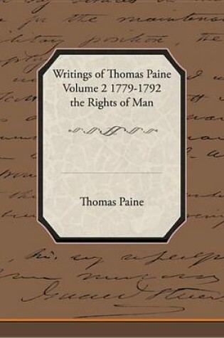 Cover of The Writings of Thomas Paine Vol. II