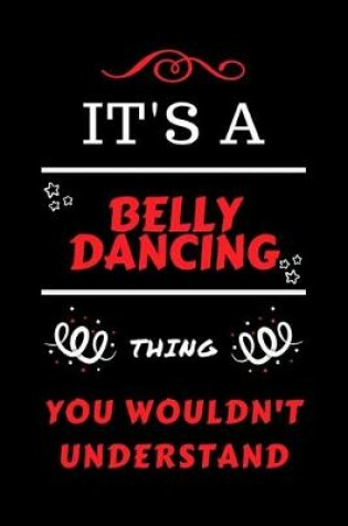 Cover of It's A Belly Dancing You Wouldn't Understand