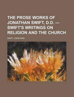 Book cover for The Prose Works of Jonathan Swift, D.D. - Swift's Writings on Religion and the Church Volume 2