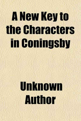 Book cover for A New Key to the Characters in Coningsby